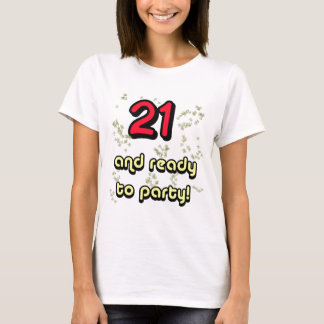 21 & ready to party_edited-1 T-Shirt