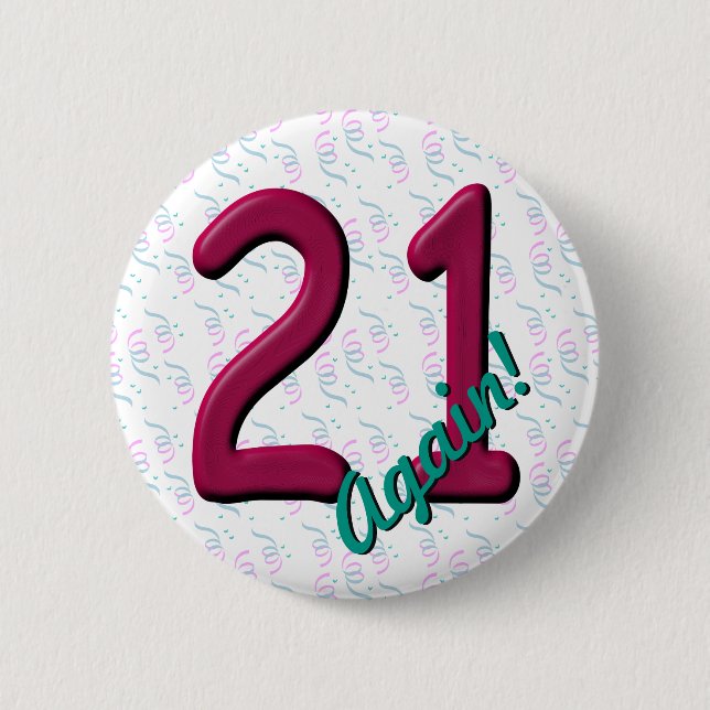 21 Twenty One Again Birthday 2 Inch Round Button (Front)