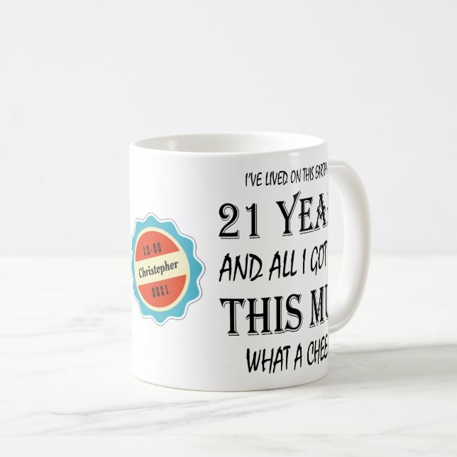 21st Birthday 21 Years Old Fun Cheek Personalized Coffee Mug (Front Right)