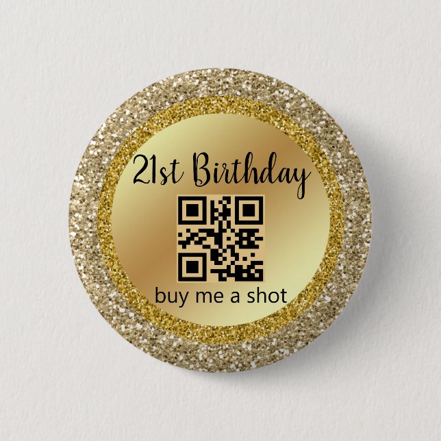21st birthday, buy me a shot,qr code,gold glitters 2 inch round button (Front)