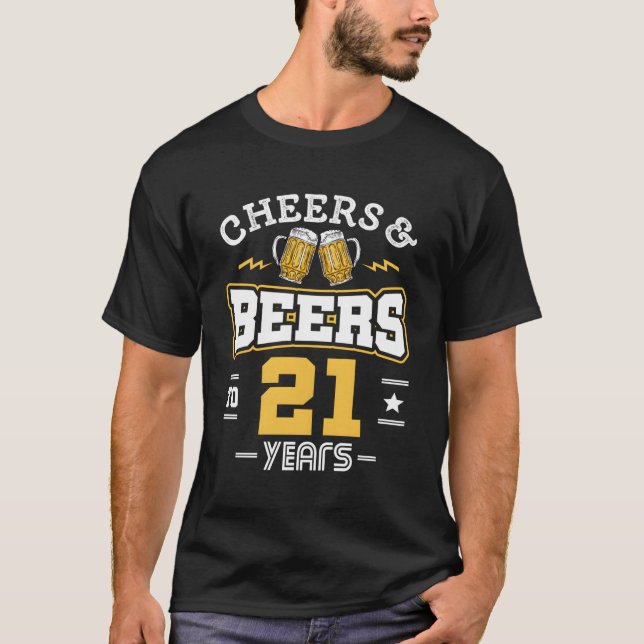 21St Birthday Cheers And Beers To 21 Years Funny G T-Shirt (Front)