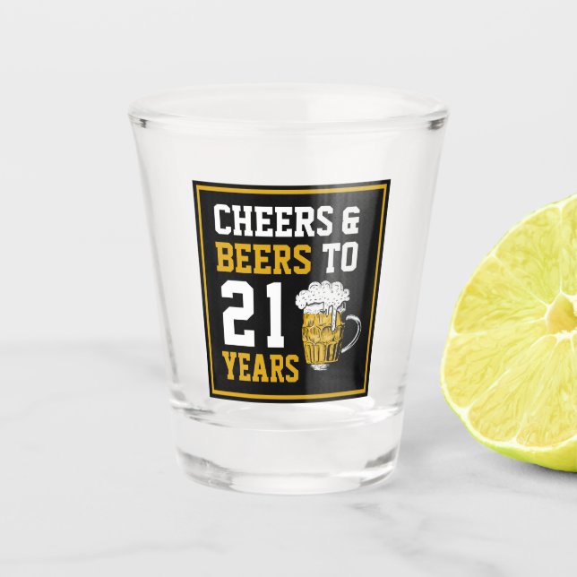 21st Birthday Cheers & Beers to 21 Years Shot Glass (Front)
