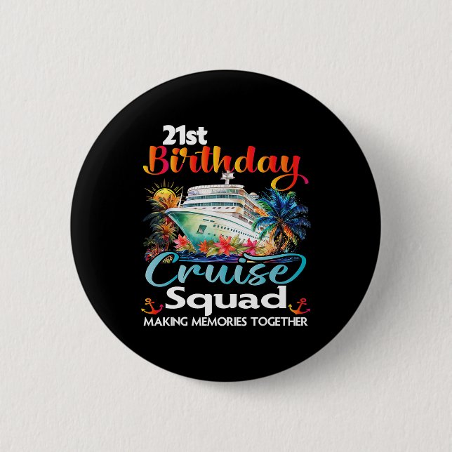 21st Birthday Cruise Squad Friends Family Vacation 2 Inch Round Button (Front)