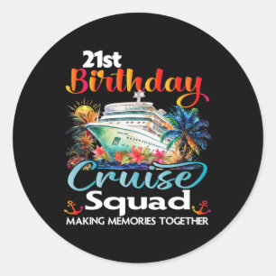 21st Birthday Cruise Squad Friends Family Vacation Classic Round Sticker