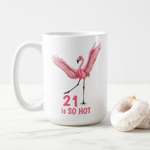 21st Birthday Humor So Hot Flamingo Coffee Mug