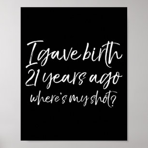 21st Birthday I Gave Birth 21 Years Ago Where's My Poster