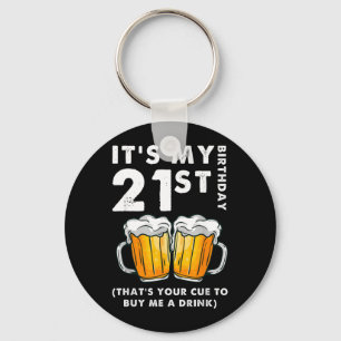 21st Birthday Thats Cue To Buy A Drink Funny Keychain