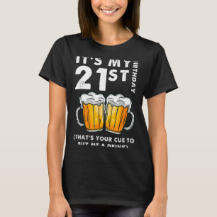 21st Birthday Thats Cue To Buy A Drink Funny T-Shirt
