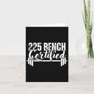 225 Lbs Bench Certified  Card