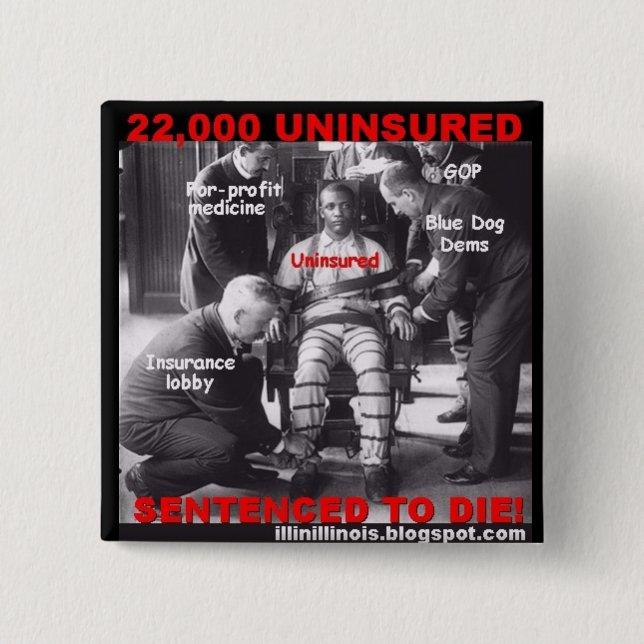 22,000 Uninsured Sentenced to Die 2 Inch Square Button (Front)