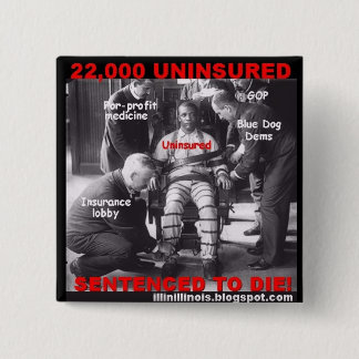 22,000 Uninsured Sentenced to Die 2 Inch Square Button
