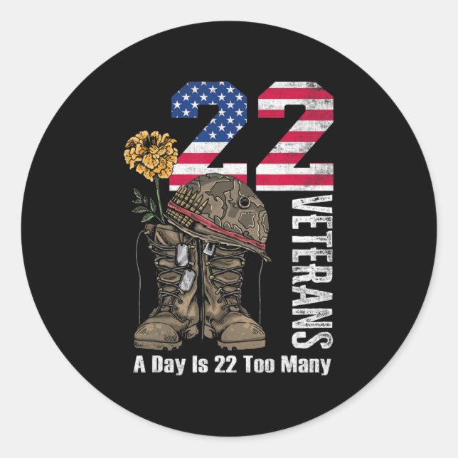 22 A Day Is 22 Too Many Veteran Suicide Awareness  Classic Round Sticker (Front)