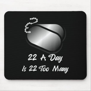 22 A Day Is 22 Too Many Veterans Suicide Awareness Mouse Pad