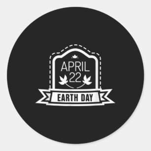 22 April Ground Warming Environmental Protection C Classic Round Sticker