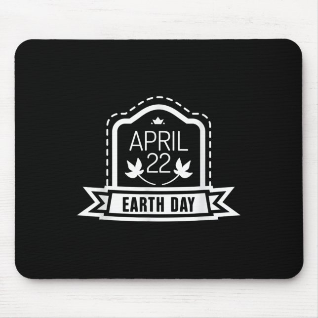 22 April Ground Warming Environmental Protection C Mouse Pad (Front)