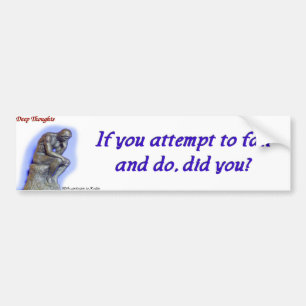 22 deep thoughts - fail bumper sticker