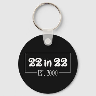 22 in 22 Est 2000 22nd Birthday Keychain