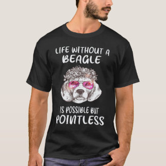 22 Life Without A Beagle T-Shirt