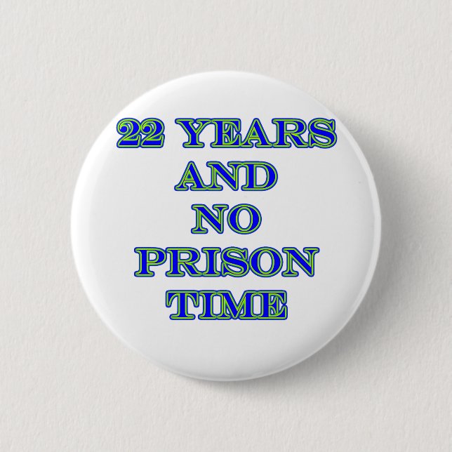 22 no prison time 2 inch round button (Front)