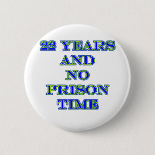 22 no prison time 2 inch round button