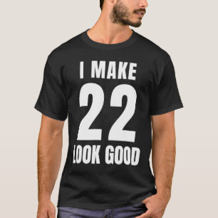 22 Years Old 22th Birthday Men Women Quote 22 Yea T-Shirt