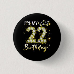 22 years old It_s my Birthday 22th Birthday Diamon 1 Inch Round Button
