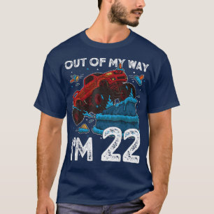 22nd Birthday Boy Monster Truck Out Of My Way I'm T-Shirt