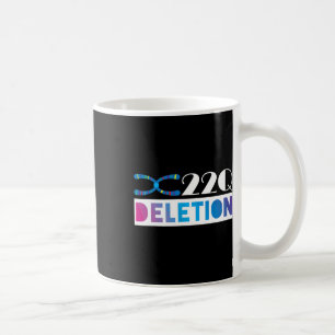 22q11 Deletion For 22q Awareness Support Coffee Mug