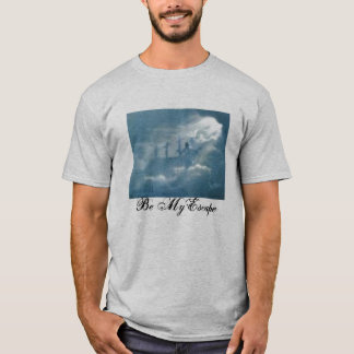 2385034943, Be My Escape T-Shirt