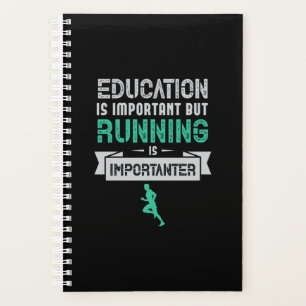 23.Education Is Important But Running Is Important Planner