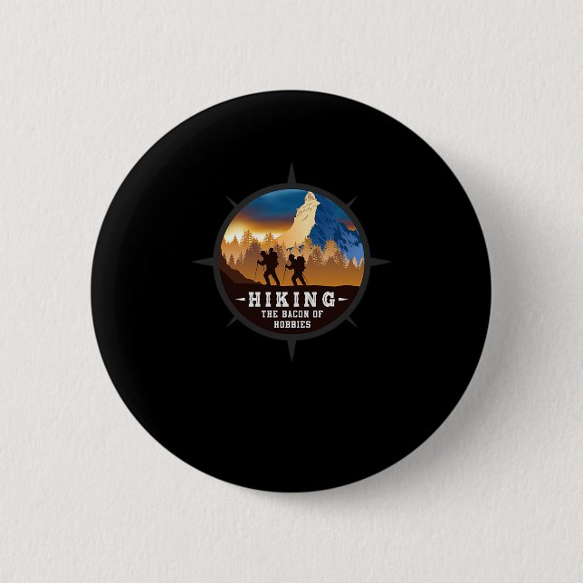 23.Hiking Hiking The Bacon Of Hobbies 2 Inch Round Button (Front)