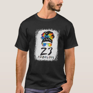 23Rd Birthday Fabulous Girl Tie Dye Messy Bun 23 Y T-Shirt
