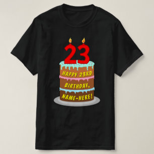 23rd Birthday — Fun Cake & Candles, w/ Custom Name T-Shirt