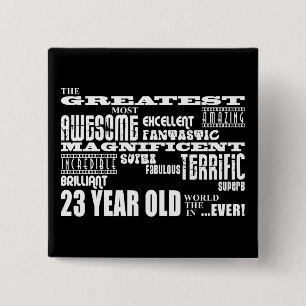 23rd Birthday Party Greatest Twenty Three Year Old 2 Inch Square Button