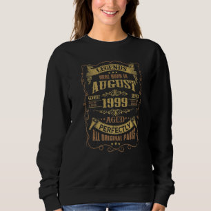 23th birthday legends were born in August 1999 Sweatshirt