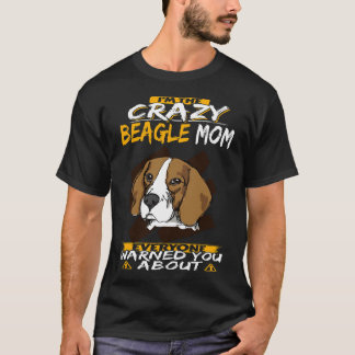   246 I'm The Crazy Beagle Mom T-Shirt