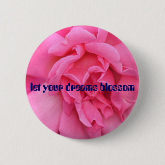 24.08.08 040, let your dreams blossom 2 inch round button