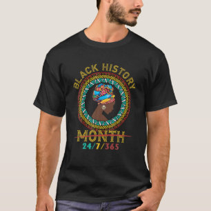 24/7/365 Black History Month African American Hist T-Shirt