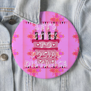 24/7 Happy Birthday Let's Stick To Social Distance 6 Inch Round Button
