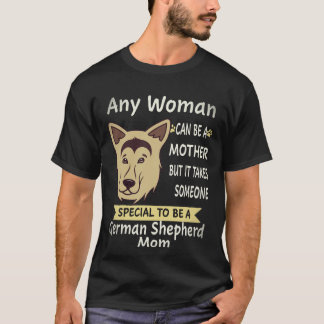 24 Any Woman Can Be A Mother But It Takes Someone T-Shirt