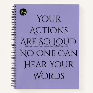 24 Hard Lines Notebook — “Your Actions Are So Loud