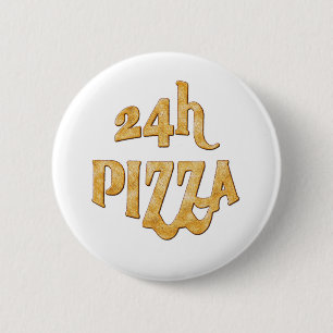 24 hours pizza 2 inch round button