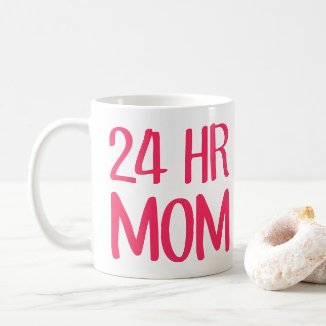 24 hr Mom Coffee Mug (With Donut)