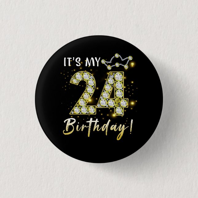 24 years old It_s my Birthday 24th Birthday Diamon 1 Inch Round Button (Front)