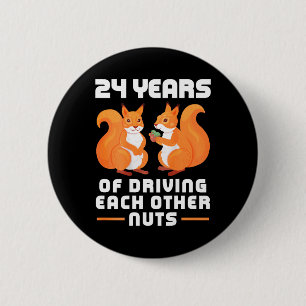 24th Year of Driving Each Other Nuts Fun Couples B 2 Inch Round Button