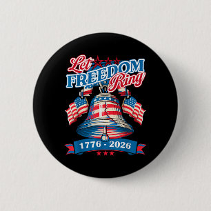 250 America Anniversary Let Freedom Ring Bell 4th 2 Inch Round Button