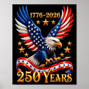 250 Anniversary USA Patriotic Eagle 250th 4th of Poster