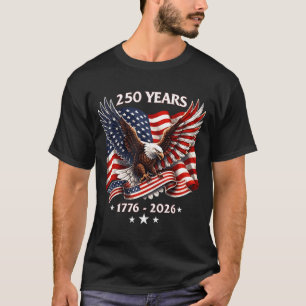 250 Anniversary USA Patriotic Eagle 250th 4th of T-Shirt