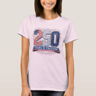 250 Year of Freedom 4th of July T-Shirt
