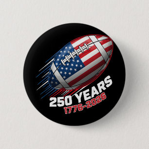250 Years 1776-2026 250th Birthday American Footll 2 Inch Round Button